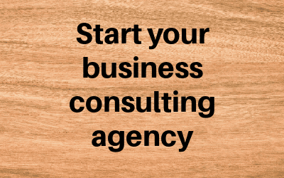 Start your business consulting agency